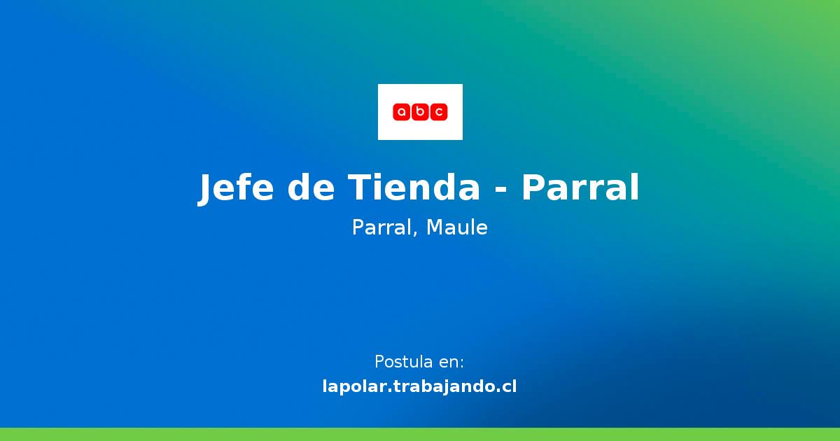 Jefe de Tienda - Parral - Trabajando.com